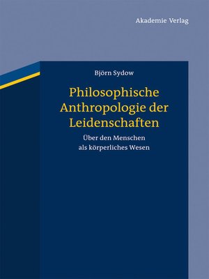 cover image of Philosophische Anthropologie der Leidenschaften